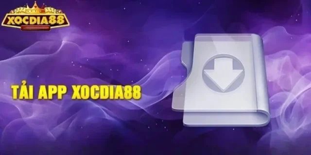 Lý do nên tải App Xocdia88